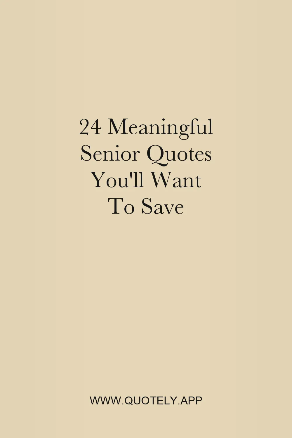 Meaningful Senior Quotes You'll Want To Save
