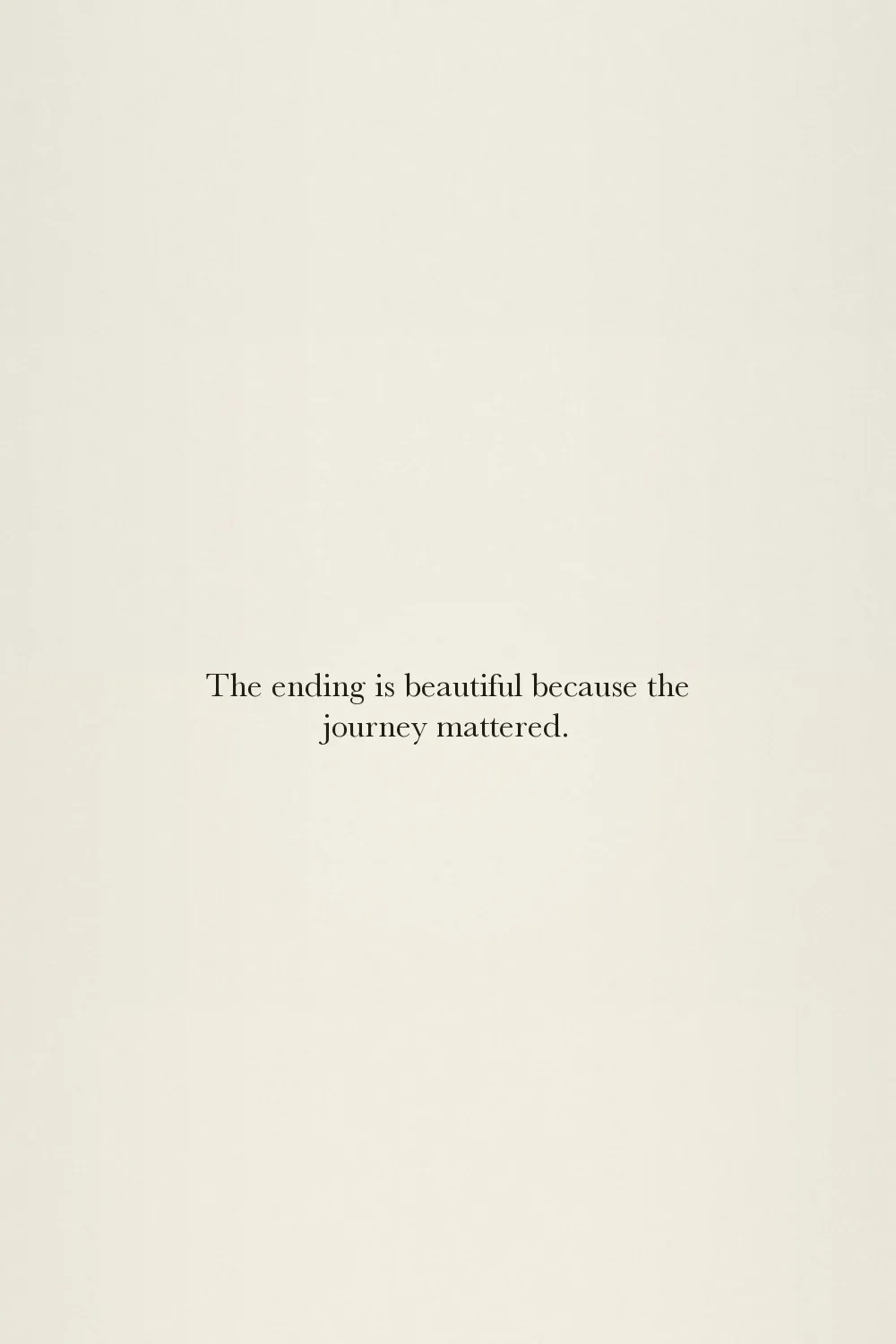 The ending is beautiful because the journey mattered.