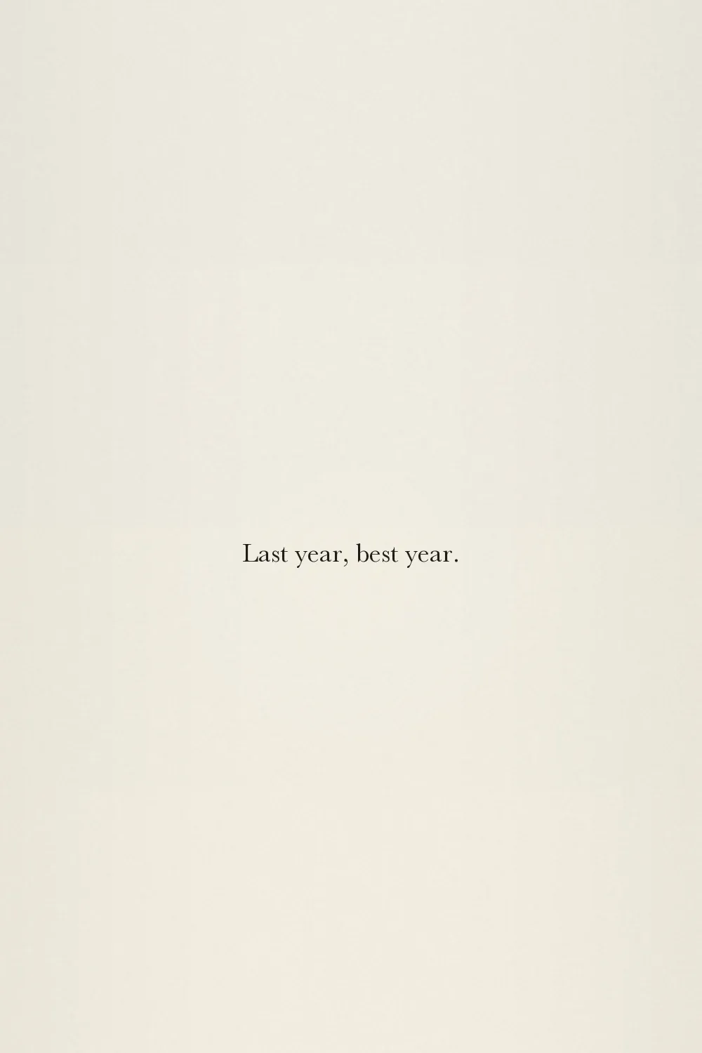 Last year, best year.