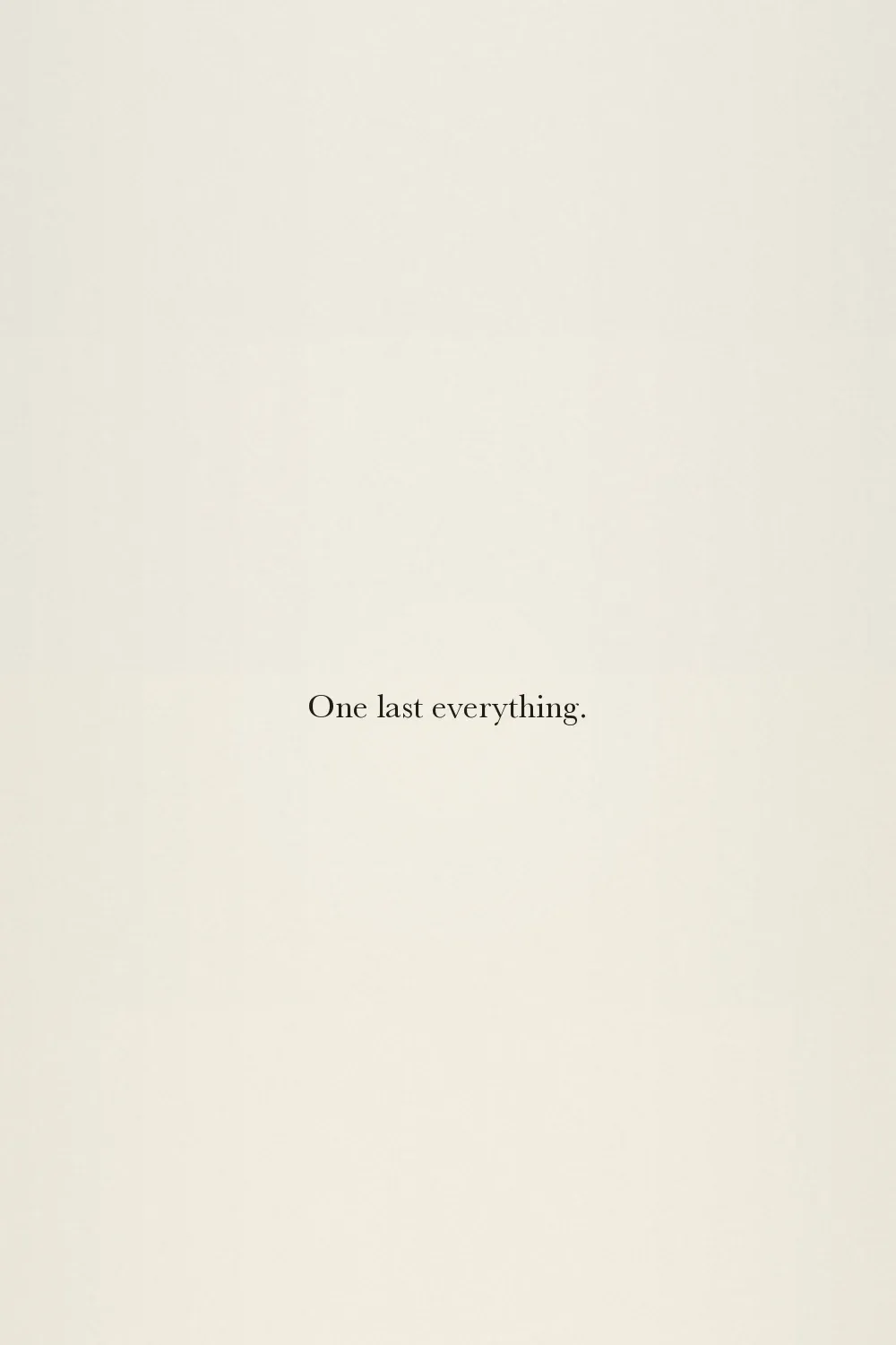 One last everything.