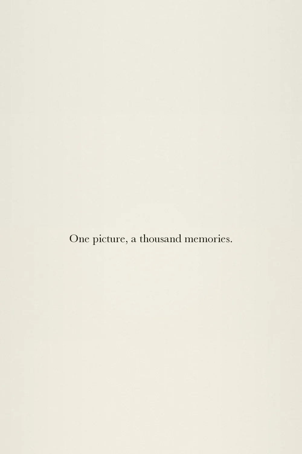 One picture, a thousand memories.
