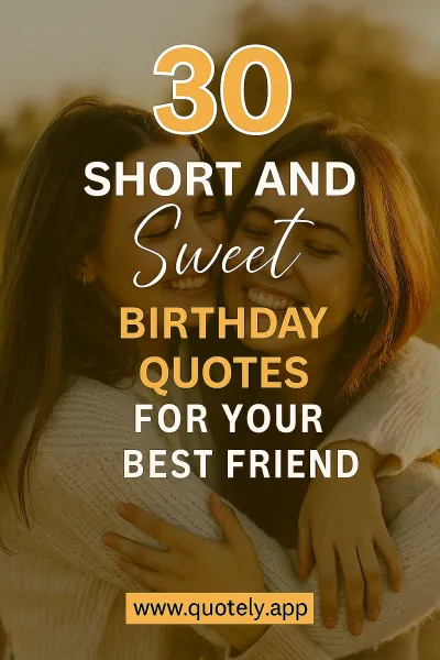 30 Cute Birthday Quotes For Your Best Friend That Will Make Them Smile